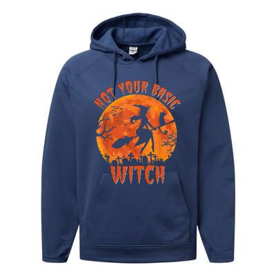 Not Your Basic Witch Funny Halloween Costume Gift Performance Fleece Hoodie