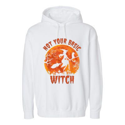 Not Your Basic Witch Funny Halloween Costume Gift Garment-Dyed Fleece Hoodie