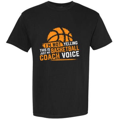 Not Yelling Basketball Coach Voice Funny Dad Mom Papa Mama Funny Gift Garment-Dyed Heavyweight T-Shirt