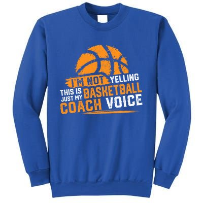 Not Yelling Basketball Coach Voice Funny Dad Mom Papa Mama Funny Gift Sweatshirt