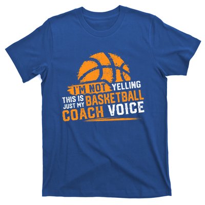 Not Yelling Basketball Coach Voice Funny Dad Mom Papa Mama Funny Gift T-Shirt