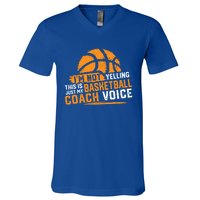 Not Yelling Basketball Coach Voice Funny Dad Mom Papa Mama Funny Gift V-Neck T-Shirt