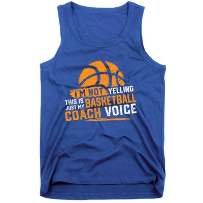 Not Yelling Basketball Coach Voice Funny Dad Mom Papa Mama Funny Gift Tank Top