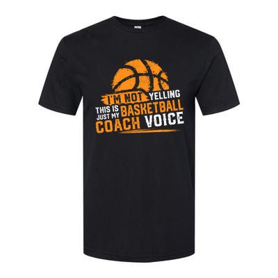 Not Yelling Basketball Coach Voice Funny Dad Mom Papa Mama Funny Gift Softstyle CVC T-Shirt