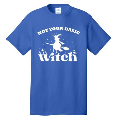 Not Your Basic Witch Funny Halloween Trick Or Treat Costume Funny Gift Tall T-Shirt