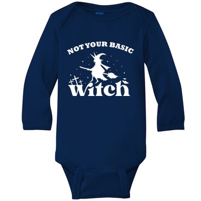 Not Your Basic Witch Funny Halloween Trick Or Treat Costume Funny Gift Baby Long Sleeve Bodysuit