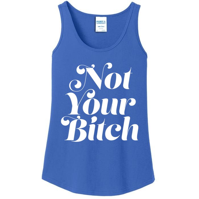 Not Your Bitch Funny S Rights Gift Ladies Essential Tank