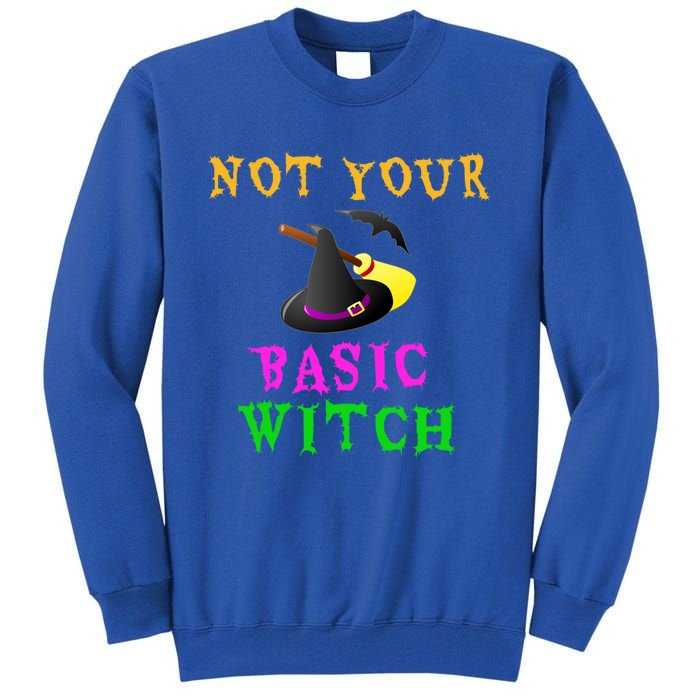 Not Your Basic Witch Funny Witch Halloween Costume Gift Tall Sweatshirt