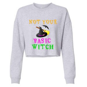 Not Your Basic Witch Funny Witch Halloween Costume Gift Cropped Pullover Crew