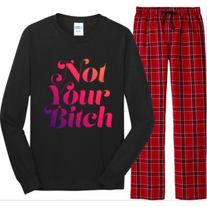 Not Your Bitch Funny S Rights Gift Long Sleeve Pajama Set