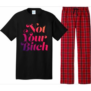 Not Your Bitch Funny S Rights Gift Pajama Set