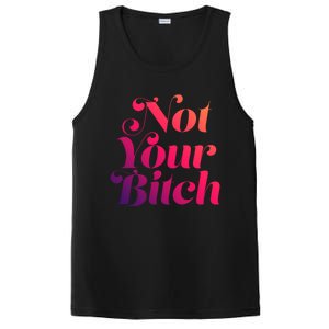 Not Your Bitch Funny S Rights Gift PosiCharge Competitor Tank