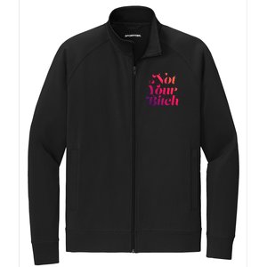 Not Your Bitch Funny S Rights Gift Stretch Full-Zip Cadet Jacket