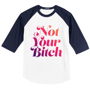 Not Your Bitch Funny S Rights Gift Baseball Sleeve Shirt