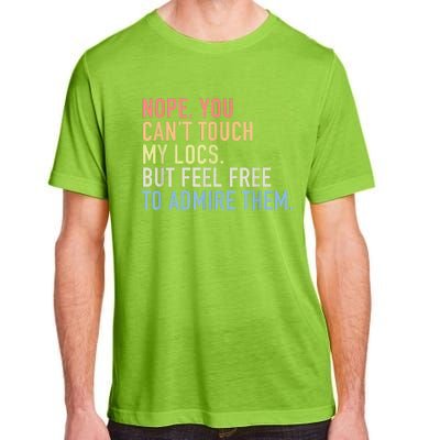 Nope. You Can't Touch My Locs Dreadlocks Adult ChromaSoft Performance T-Shirt