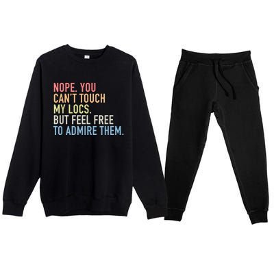 Nope. You Can't Touch My Locs Dreadlocks Premium Crewneck Sweatsuit Set