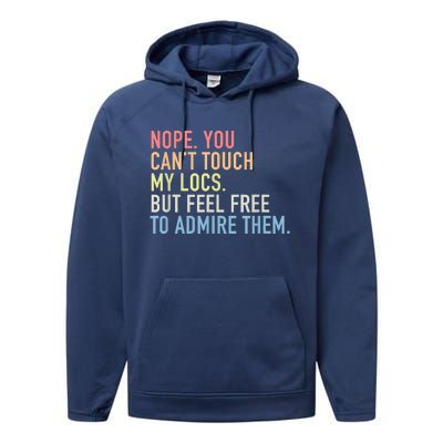 Nope. You Can't Touch My Locs Dreadlocks Performance Fleece Hoodie