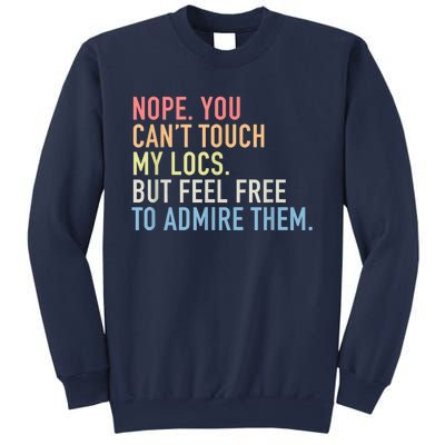 Nope. You Can't Touch My Locs Dreadlocks Sweatshirt