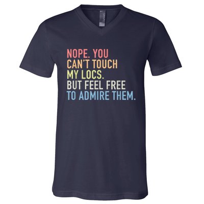 Nope. You Can't Touch My Locs Dreadlocks V-Neck T-Shirt