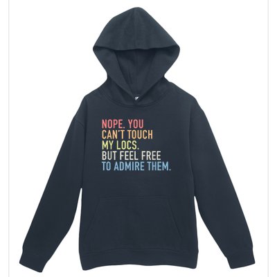 Nope. You Can't Touch My Locs Dreadlocks Urban Pullover Hoodie