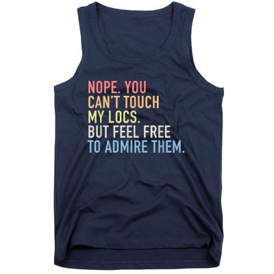 Nope. You Can't Touch My Locs Dreadlocks Tank Top