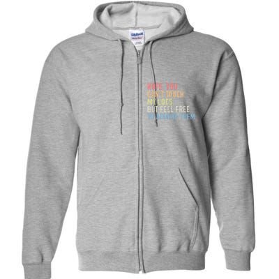 Nope. You Can't Touch My Locs Dreadlocks Full Zip Hoodie