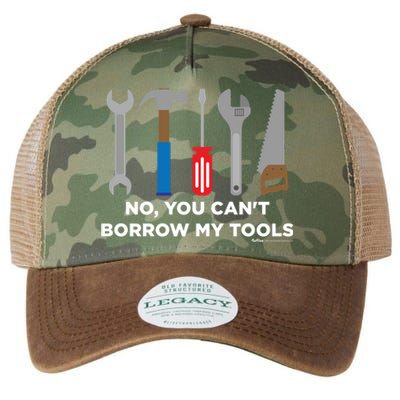 No You Cant Borrow My Tools Handy And Carpenter Gift Legacy Tie Dye Trucker Hat