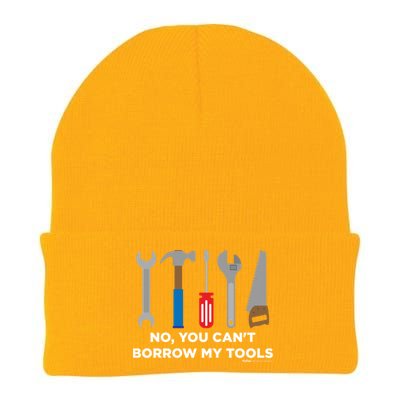 No You Cant Borrow My Tools Handy And Carpenter Gift Knit Cap Winter Beanie