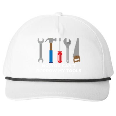 No You Cant Borrow My Tools Handy And Carpenter Gift Snapback Five-Panel Rope Hat