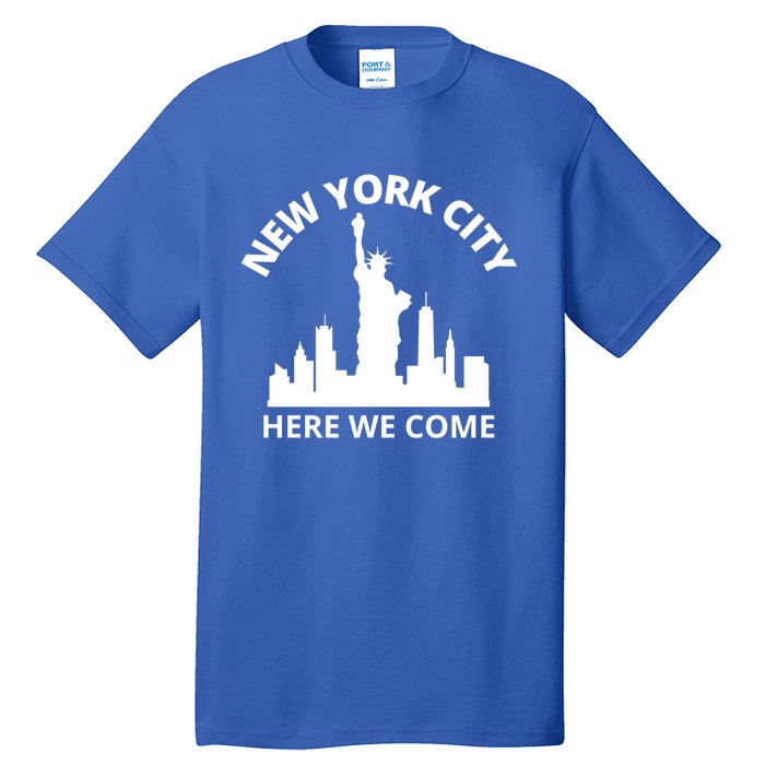 New York City Here We Come Vacation Road Trip Meaningful Gift Tall T-Shirt