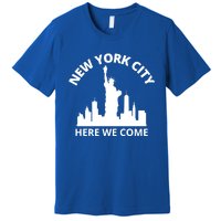 New York City Here We Come Vacation Road Trip Meaningful Gift Premium T-Shirt