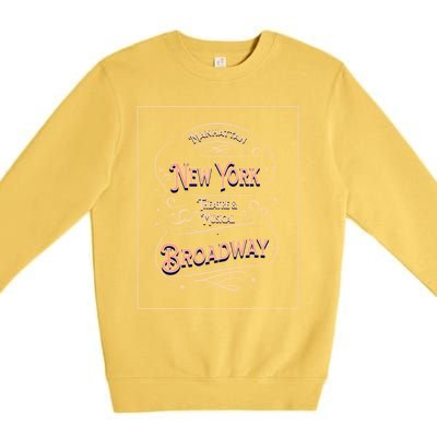 New York City Broadway Nyc Musical Theater Tourist City Gift Premium Crewneck Sweatshirt