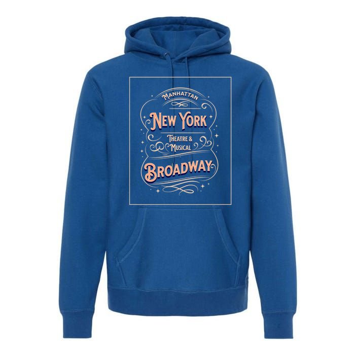 New York City Broadway Nyc Musical Theater Tourist City Gift Premium Hoodie