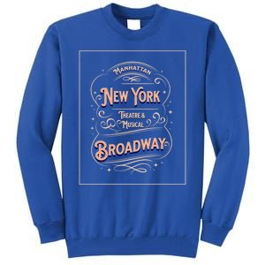 New York City Broadway Nyc Musical Theater Tourist City Gift Tall Sweatshirt