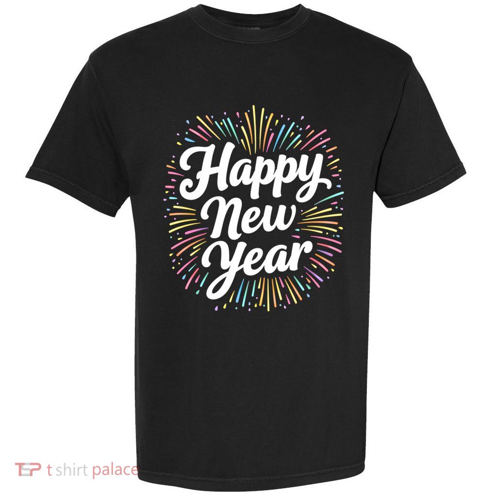 New Years Eve Happy New Year Party Supplies Fireworks Gift Garment-Dyed Heavyweight T-Shirt