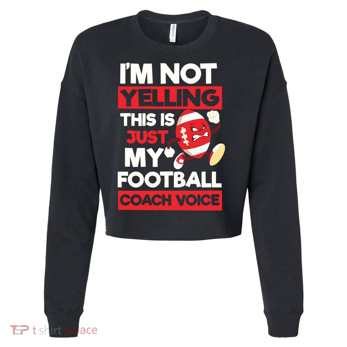 Not Yelling Football Coach Voice Design Football Coach Cropped Pullover Crew