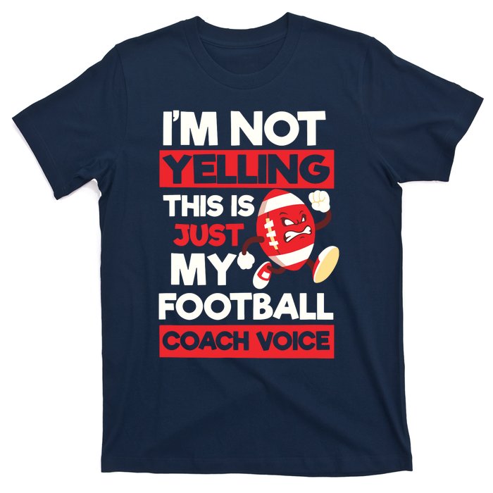 Not Yelling Football Coach Voice Design Football Coach T-Shirt