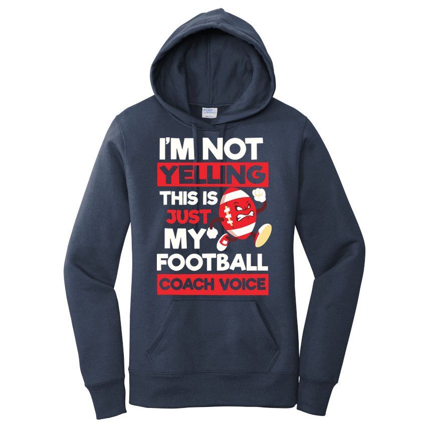 Not Yelling Football Coach Voice Design Football Coach Women's Pullover Hoodie