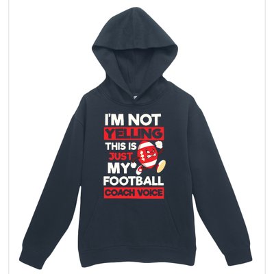 Not Yelling Football Coach Voice Design Football Coach Urban Pullover Hoodie