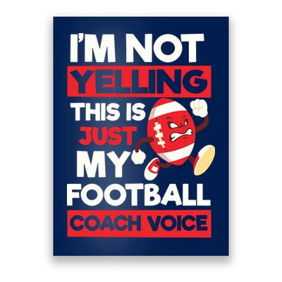 Not Yelling Football Coach Voice Design Football Coach Poster
