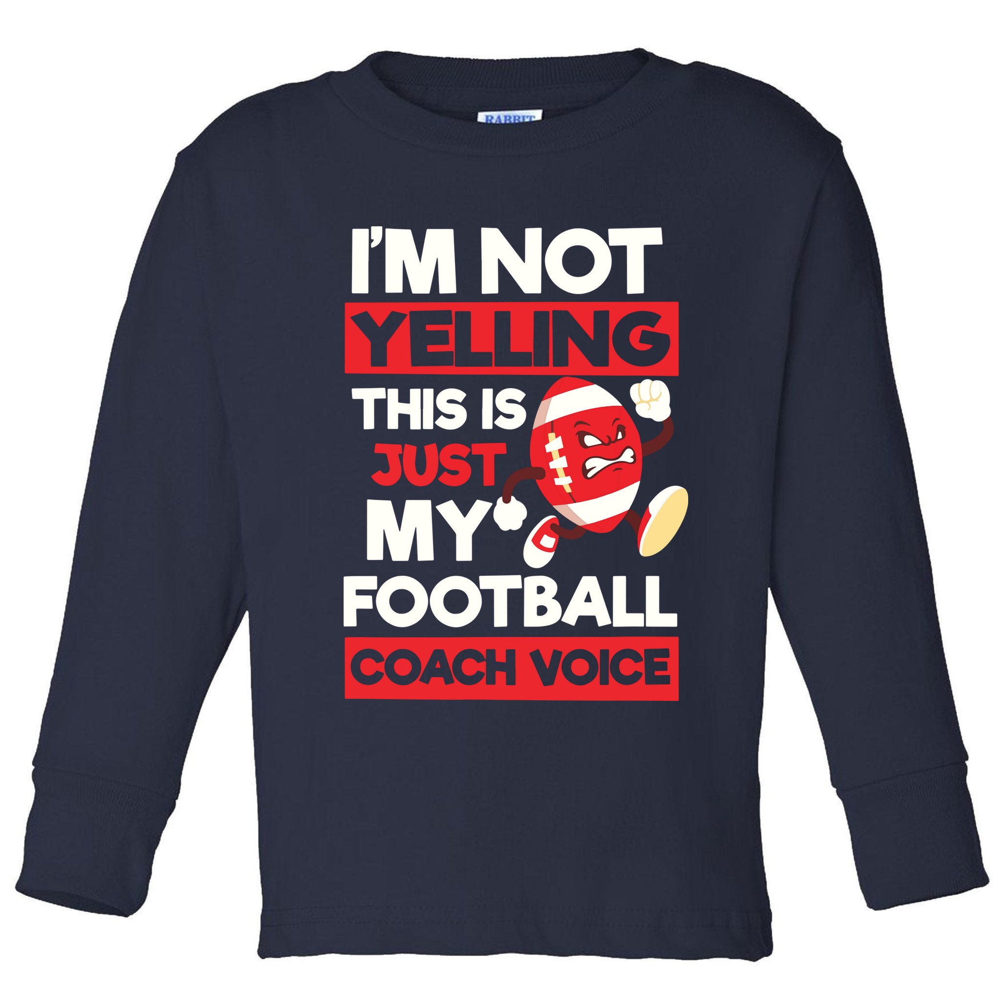 Not Yelling Football Coach Voice Design Football Coach Toddler Long Sleeve Shirt