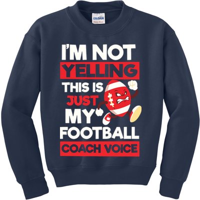 Not Yelling Football Coach Voice Design Football Coach Kids Sweatshirt