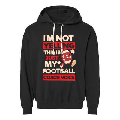 Not Yelling Football Coach Voice Design Football Coach Garment-Dyed Fleece Hoodie