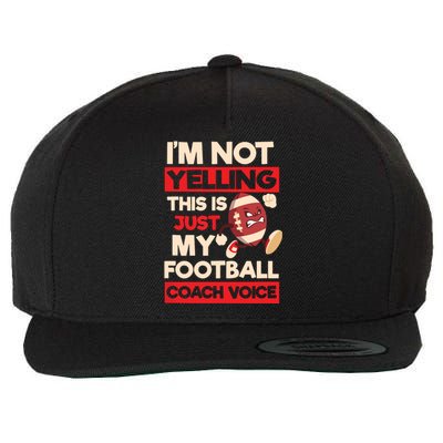 Not Yelling Football Coach Voice Design Football Coach Wool Snapback Cap