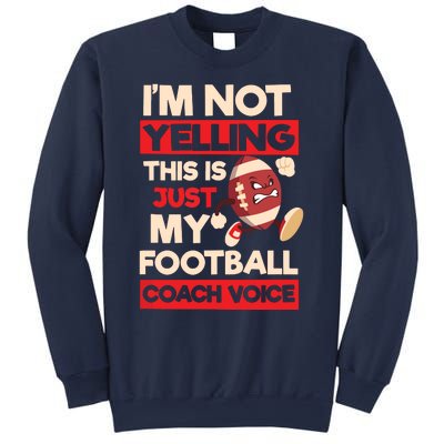 Not Yelling Football Coach Voice Design Football Coach Sweatshirt