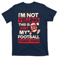 Not Yelling Football Coach Voice Design Football Coach T-Shirt