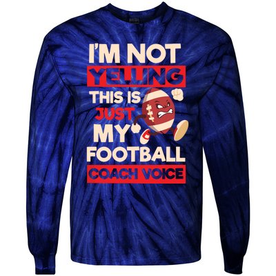 Not Yelling Football Coach Voice Design Football Coach Tie-Dye Long Sleeve Shirt