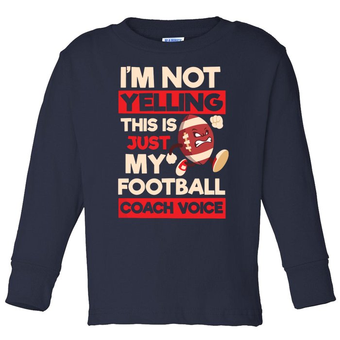 Not Yelling Football Coach Voice Design Football Coach Toddler Long Sleeve Shirt