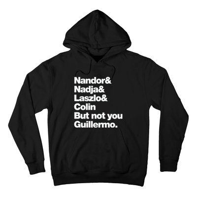 Not You Guillermo What We Do In The Shadows Hoodie