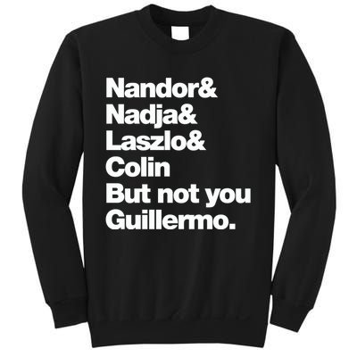 Not You Guillermo What We Do In The Shadows Sweatshirt